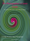 Pro Photographer's Career Guide (eBook): Do You Have What It Takes to Cash In with Your Camera?